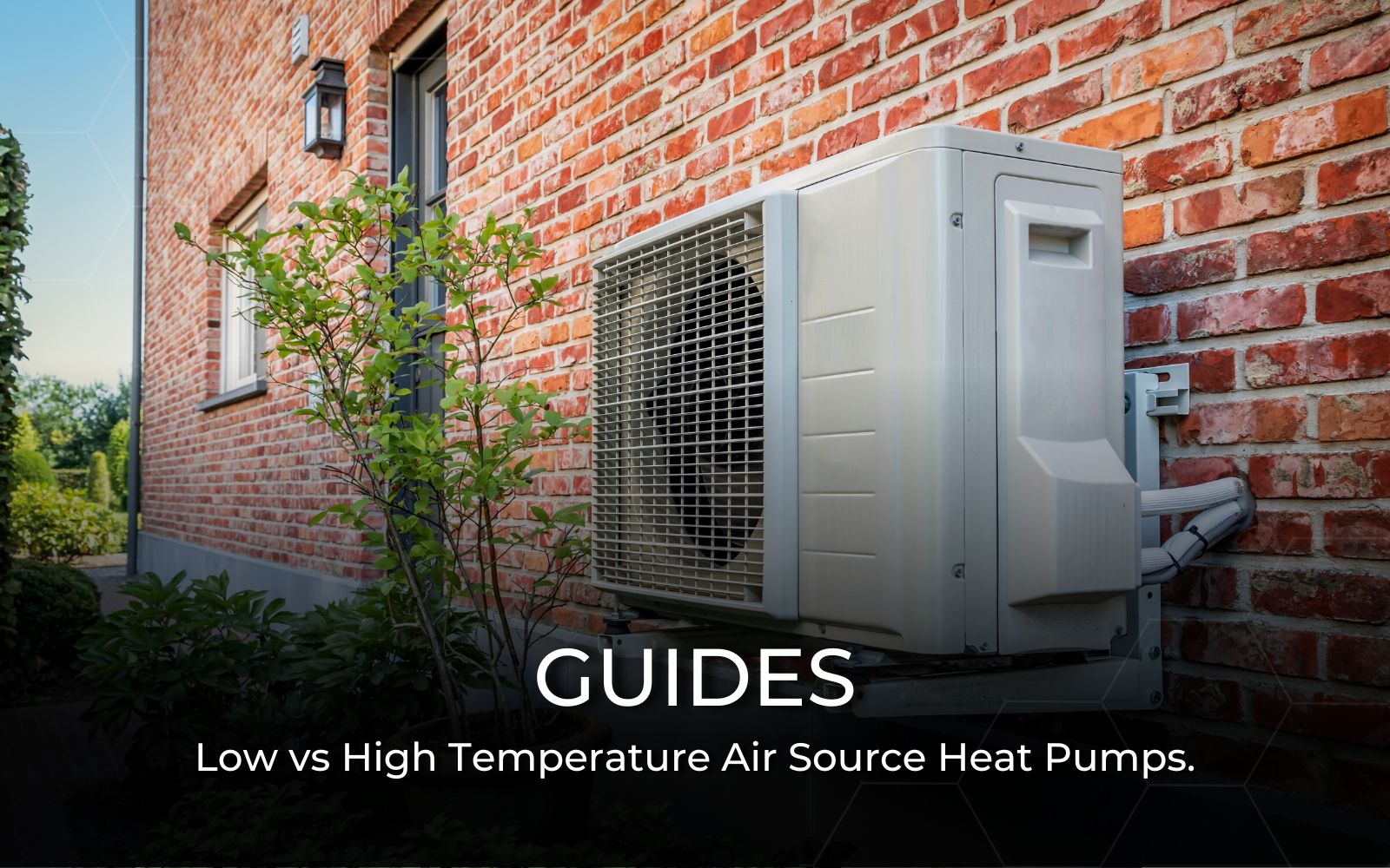 Low vs High Temperature Air Source Heat Pumps