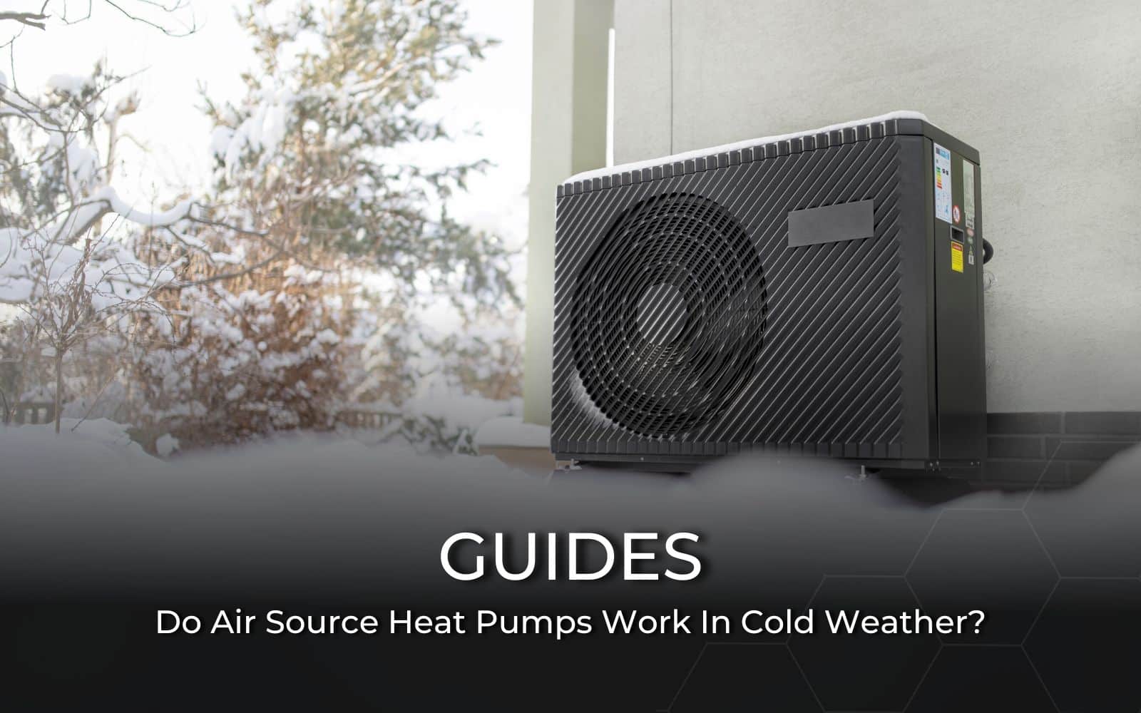 Do Air Source Heat Pumps work in cold weather?
